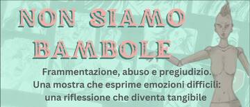 «Non siamo bambole», una mostra contro lo stigma 